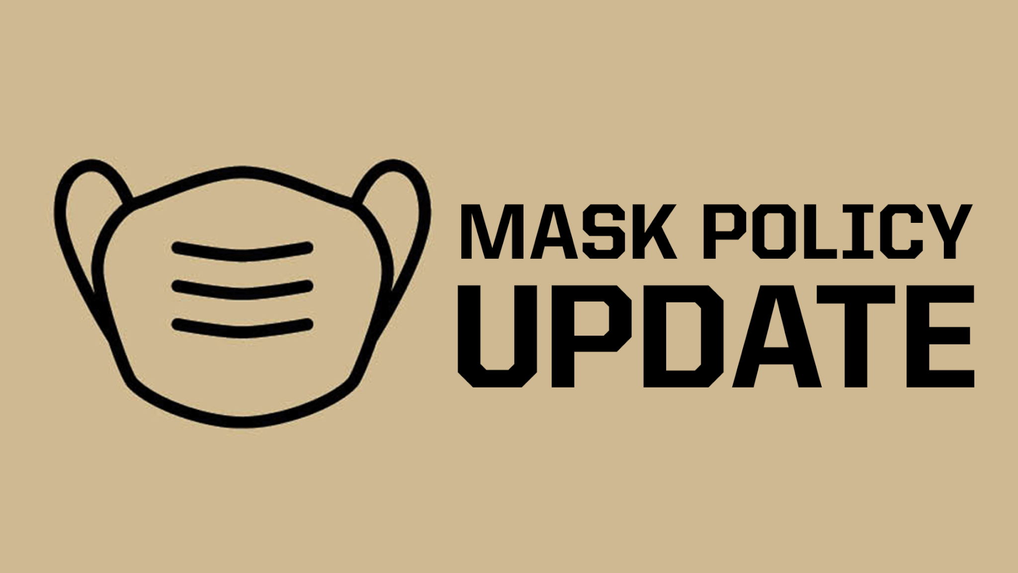 Mask Policy Update