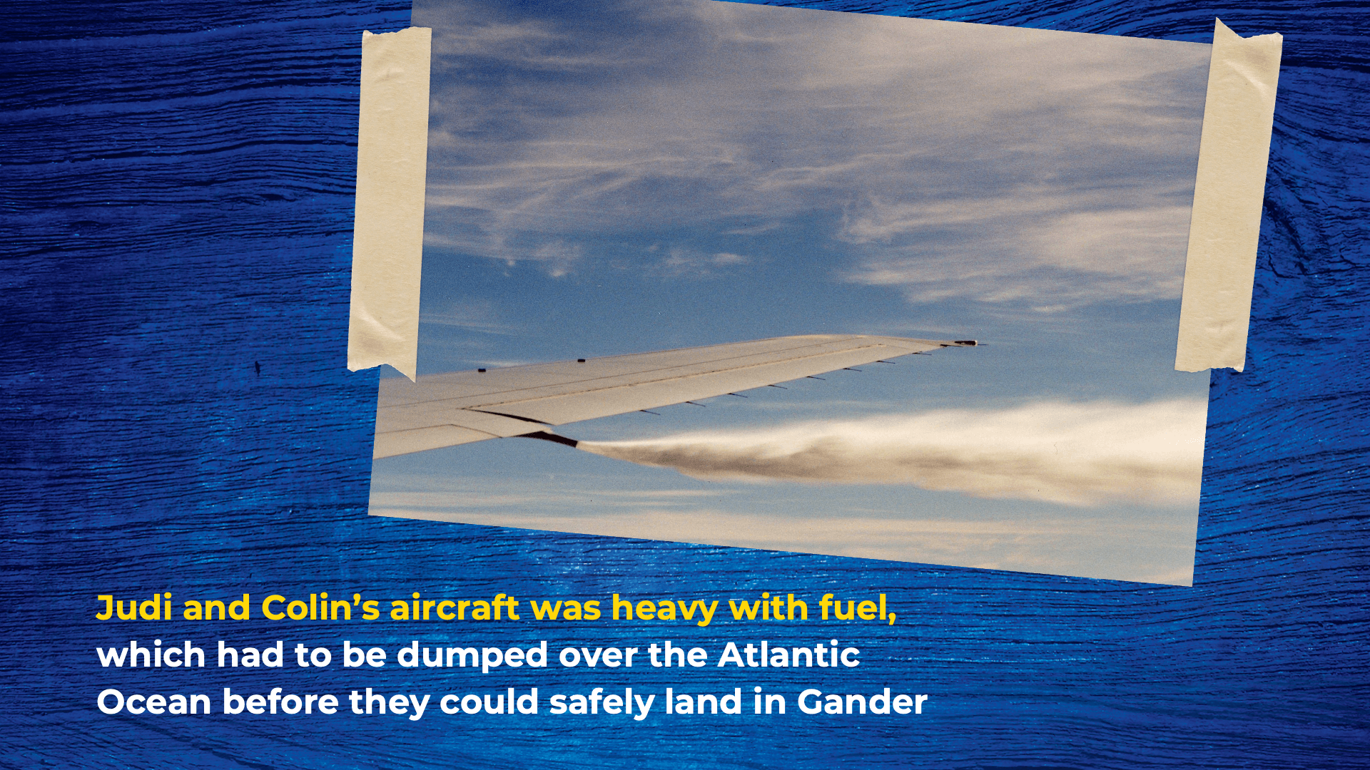 Judi and Colin’s aircraft was heavy with fuel, which had to be dumped over the Atlantic Ocean before they could safely land in Gander
