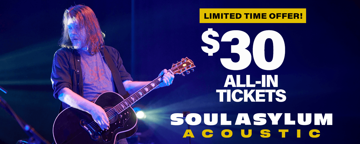 $30 all-in tickets for Soul Asylum Acoustic
