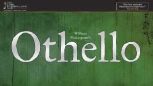 A theatrical poster with a green background displays William Shakespeare’s Othello in large white letters, highlighting this legendary Shakespeare play, with a quote from the Yorkshire Post praising its authenticity in the top right corner.