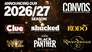 Announcement for Purdue Convocations 2026/27 season, featuring show titles: Clue, Shucked, Kodō, The Wiz, Black Panther in Concert, and Riverdance 30: The New Generation, on a gold, sparkling background.