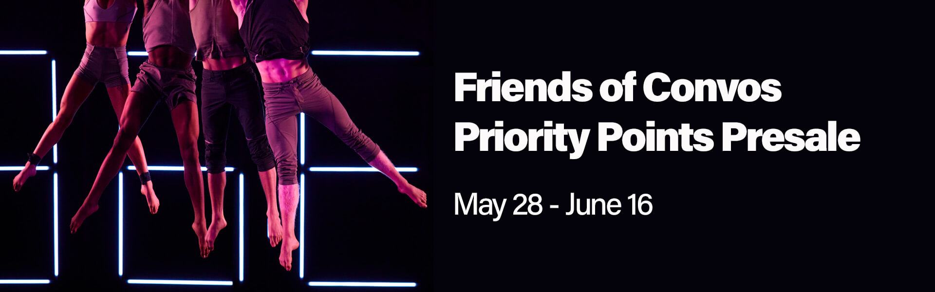 Four dancers are captured mid-jump against a dark background with glowing white rectangles. Text reads: Friends of Convos Priority Points Presale. May 28 - June 16.