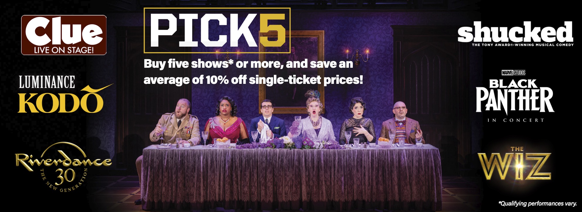 Six actors in colorful costumes sit at a long dining table on stage. Around them are logos for Clue, Shucked, Kodo, Black Panther in Concert, Riverdance, and The Wiz. Text promotes saving on five or more show tickets.